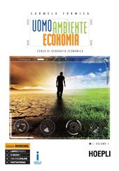 Uomo ambiente economia. Corso di geografia economica. Con e-book. Con espansione online. Vol. 1