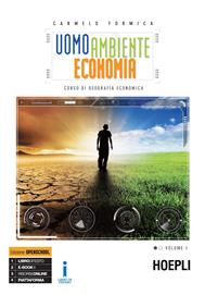 Uomo ambiente economia. Corso di geografia economica. Con e-book. Con espansione online. Vol. 1 - Carlo Formica - Libro Hoepli 2016 | Libraccio.it