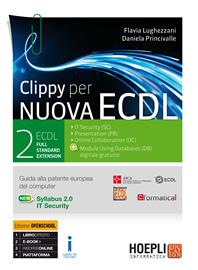 Clippy per nuova ECDL. ECDL full standard extension. Con e-book. Con espansione online. Vol. 2 - Flavia Lughezzani, Daniela Princivalle - Libro Hoepli 2016 | Libraccio.it