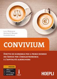 Convivium. Diritto ed economia per il primo biennio. Con e-book. Con espansione online - Luigi Morgagni, Antonio Vincenzo Malvasi, Giuseppe Aiello - Libro Hoepli 2016 | Libraccio.it