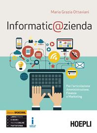Informatic@zienda. Per le Scuole superiori. - Maria Grazia Ottaviani - Libro Hoepli 2016 | Libraccio.it
