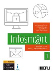 Infosm@rt. Informatica per il primo biennio. Con e-book. Con espansione online. Vol. 1  - Libro Hoepli 2016 | Libraccio.it