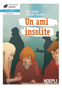 Un ami insolite. Con CD-Audio - Lidia Parodi, Marina Vallacco - Libro Hoepli 2016, Letture in lingua | Libraccio.it