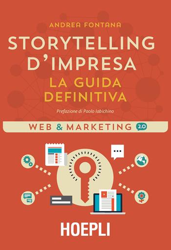 Storytelling d'impresa - Andrea Fontana - Libro Hoepli 2016, Web & marketing 2.0 | Libraccio.it