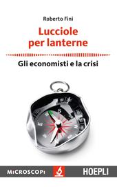 Lucciole per lanterne. Gli economisti e la crisi