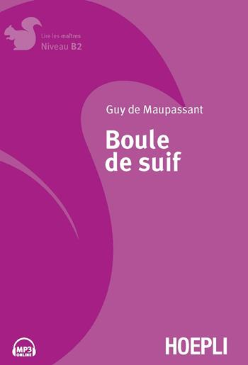 Boule de suif. - Guy de Maupassant - Libro Hoepli 2016, Letture in lingua | Libraccio.it