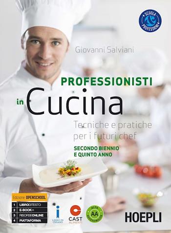 Professionisti in cucina. Tecniche e pratiche per i futuri chef. Per il triennio delle Scuole superiori. Con e-book. Con espansione online. Vol. 2 - Giovanni Salviani - Libro Hoepli 2017 | Libraccio.it