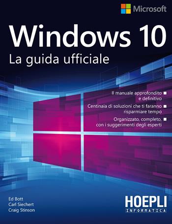 Windows 10. La guida ufficiale - Ed Bott, Carl Siechert, Craig Stinson - Libro Hoepli 2017, Hoepli informatica | Libraccio.it