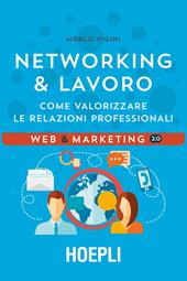 Networking & lavoro. Come valorizzare le relazioni professionali