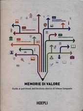 Memorie di valore. Guida ai patrimoni dell'archivio storico di Intesa San Paolo