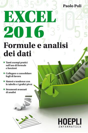 Excel 2016. Formule e analisi dei dati - Paolo Poli - Libro Hoepli 2016, Hoepli informatica | Libraccio.it