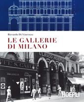 Le gallerie di Milano. Ediz. a colori