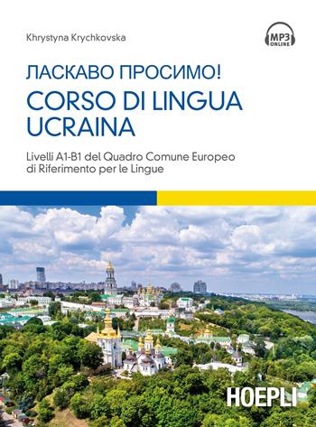 Corso di lingua ucraina. Livello A1-B1 - Khrystyna Krychkovska - Libro Hoepli 2018, Corsi di lingua | Libraccio.it