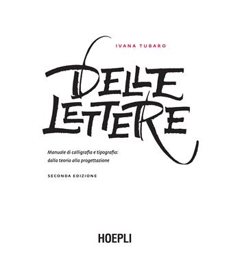 Delle lettere - Ivana Tubaro - Libro Hoepli 2016, Grafica, stampa e design | Libraccio.it