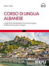 Corso di lingua albanese. Livelli A1-B1 del quadro comune europeo di riferimento per le lingue. Con Contenuto digitale per download e accesso online