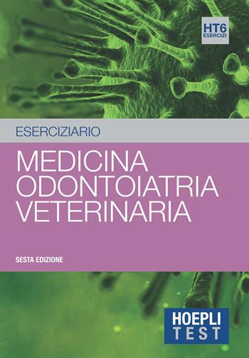 Hoepli Test. Medicina, Odontoiatria, Veterinaria. Eserciziario  - Libro Hoepli 2017 | Libraccio.it
