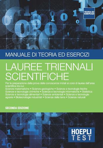 Hoepli Test. Manuale di teoria ed esercizi. Lauree triennali scientifiche  - Libro Hoepli 2017, Hoepli Test | Libraccio.it