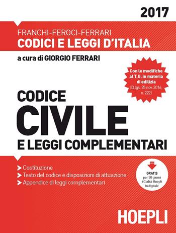 Codice civile e leggi complementari  - Libro Hoepli 2017, Codici e leggi d'Italia | Libraccio.it