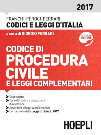 Codice di procedura civile e leggi complementari - Luigi Franchi, Virgilio Feroci, Santo Ferrari - Libro Hoepli 2017, Codici e leggi d'Italia | Libraccio.it