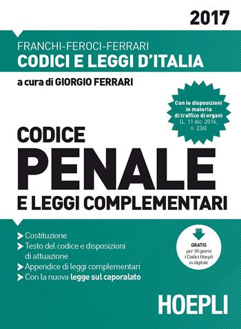 Codice penale e leggi complementari  - Libro Hoepli 2017, Codici e leggi d'Italia | Libraccio.it