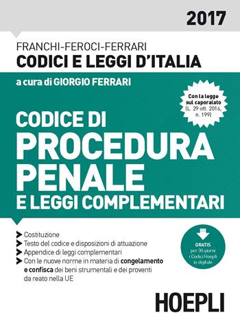 Codice di procedura penale e leggi complementari 2017 - Luigi Franchi, Virgilio Feroci, Santo Ferrari - Libro Hoepli 2017, Codici e leggi d'Italia | Libraccio.it