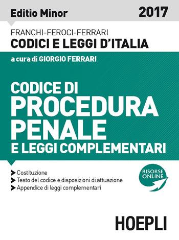 Codice di procedura penale e leggi complementari  - Libro Hoepli 2017, Codici e leggi d'Italia | Libraccio.it