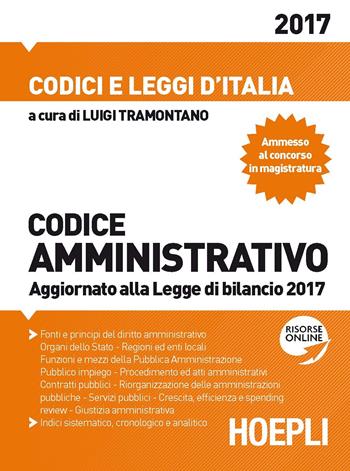 Codice amministrativo. Aggiornato alla Legge di bilancio 2017  - Libro Hoepli 2017, Codici e leggi d'Italia | Libraccio.it