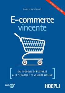 Image of E-commerce vincente. Dai modelli di business alle strategie di ve...