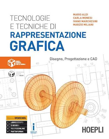 Tecnologie e tecniche di rappresentazione grafica. Disegno, progettazione e CAD. Per gli Ist. tecnici industriali.  - Libro Hoepli 2017 | Libraccio.it