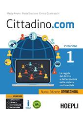 Cittadino.com. Le regole del diritto e dell'economia nella società multimediale. Ediz. openschool. Con e-book. Con espansione online. Vol. 1