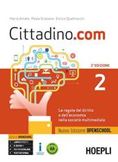 Cittadino.com. Le regole del diritto e dell'economia nella società multimediale. Ediz. openschool. Con e-book. Con espansione online. Vol. 2