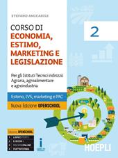 Corso di economia, estimo, marketing e legislazione. agrari. Con e-book. Con espansione online. Vol. 2