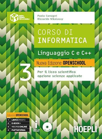 Corso di informatica. Linguaggio C e C++. Ediz. openschool. Per i Licei scientifici. Con e-book. Con espansione online. Vol. 3 - Paolo Camagni, Riccardo Nikolassy - Libro Hoepli 2017 | Libraccio.it