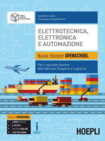 Elettrotecnica, elettronica e automazione. Ediz. Openschool. Per la 3ª e 4ª classe degli Ist. tecnici indirizzo trasporti e logistica. Con e-book. Con espansione online - Gaetano Conte, Emanuele Impallomeni - Libro Hoepli 2017 | Libraccio.it