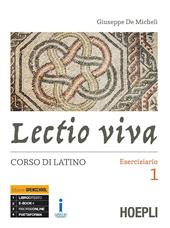 Lectio viva. Eserciziario. Corso di latino. Per i Licei. Con e-book. Con espansione online. Con Libro: Versioni per il recupero e l'approfondimento. Vol. 1