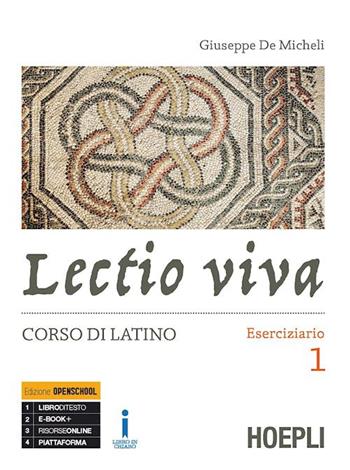 Lectio viva. Eserciziario. Corso di latino. Per i Licei. Con e-book. Con espansione online. Con Libro: Versioni per il recupero e l'approfondimento. Vol. 1 - Giuseppe De Micheli - Libro Hoepli 2017 | Libraccio.it