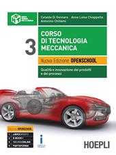 Corso di tecnologia meccanica. Qualità e innovazione dei prodotti e dei processi. Ediz. Openschool. industriali. Con e-book. Con espansione online. Vol. 3