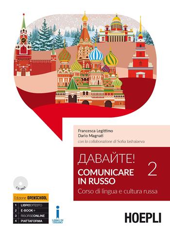 Davajte! Comunicare in russo. Corso di lingua e cultura russa. Con CD Audio formato MP3. Vol. 2 - Dario Magnati, Francesca Legittimo, Sofia Iashaiaeva - Libro Hoepli 2017, Corsi di lingua | Libraccio.it