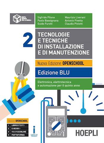 Tecnologie e tecniche di installazione e di manutenzione. Ediz. blu. Con e-book. Con espansione online. Vol. 2: Elettronica, elettrotecnica e automazione  - Libro Hoepli 2017 | Libraccio.it