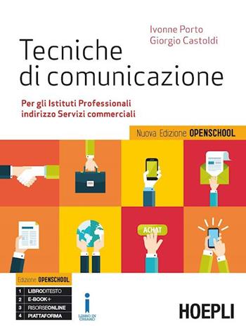 Tecniche di comunicazione. Ediz. openschool. Per gli Ist. professionali. Con e-book. Con espansione online - Ivonne Porto, Giorgio Castoldi - Libro Hoepli 2017 | Libraccio.it