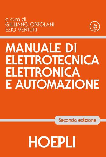 Manuale di elettrotecnica, elettronica e automazione - Giuliano Ortolani, Ezio Venturi - Libro Hoepli 2017 | Libraccio.it