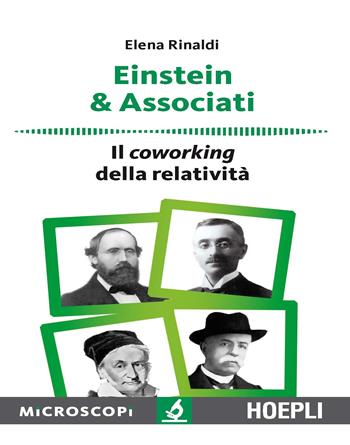 Einstein & associati. Il coworking della relatività - Elena Rinaldi - Libro Hoepli 2017, Microscopi | Libraccio.it