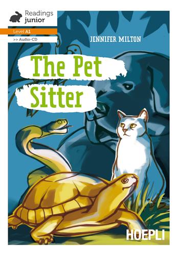 The pet sitter. Con CD-Audio - Jennifer Milton - Libro Hoepli 2017, Letture in lingua | Libraccio.it