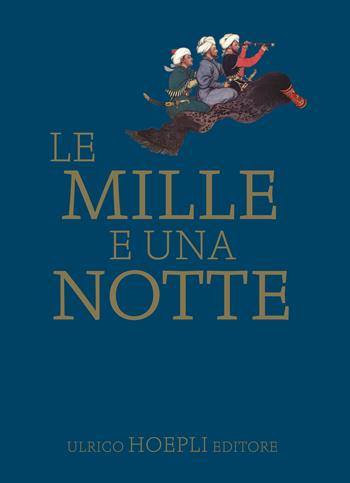 Le mille e una notte  - Libro Hoepli 2017, Fiabe e letteratura per ragazzi | Libraccio.it