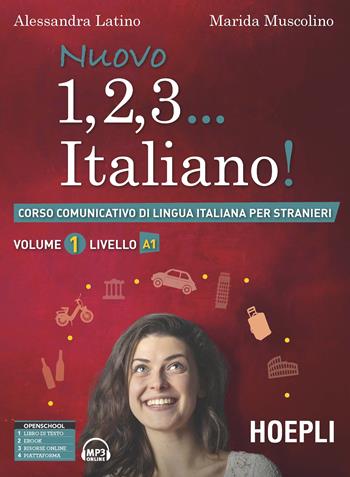 Nuovo 1, 2, 3… italiano! Corso comunicativo di lingua italiana per stranieri. Vol. 1: Livello A1 - Alessandra Latino, Marida Muscolino - Libro Hoepli 2017, Corsi di lingua | Libraccio.it