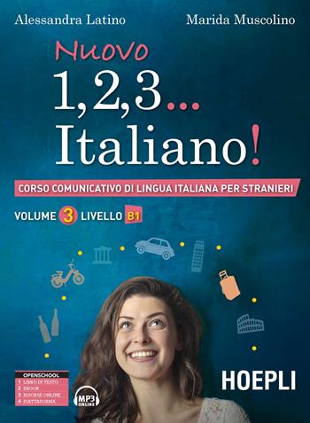 Nuovo 1, 2, 3… italiano! Corso comunicativo di lingua italiana per stranieri. Vol. 3: Livello B1 - Alessandra Latino, Marida Muscolino - Libro Hoepli 2018, Corsi di lingua | Libraccio.it