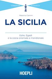 La Sicilia. Eolie, Egadi e la costa orientale e meridionale