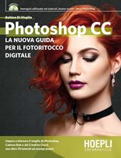 Photoshop CC. Dagli strumenti base al fotoritocco avanzato. Con DVD-ROM