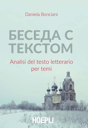 Beseda s tekstom. Analisi del testo letterario per temi - Daniela Bonciani - Libro Hoepli 2017, Letteratura e civiltà straniere | Libraccio.it