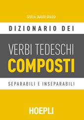 Dizionario dei verbi tedeschi composti. Separabili e inseparabili